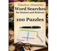 Timeless Memories: Word Searches for Seniors and Retirees: 100 Large Print Puzzles for Relaxation and Mental Wellness - A Nostalgic Word Search Book ... 100 Large-Print Puzzles with 21 Words Each)