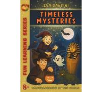 TIMELESS MYSTERIES: 25 Illustrated Tales of Legends, Myths & Haunted Secrets - Discover the Stories Everyone’s Talking About! A Must-Have Book for ... Get Yours Now! (Tales & Legends of the World)