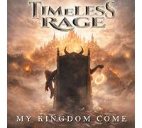 Timeless Rage - My Kingdom Come
