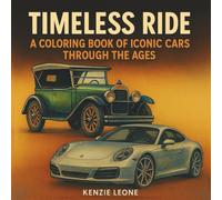 Timeless Ride: A Coloring Book of Iconic Cars Through the Ages