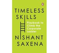 Timeless Skills: Playbook to Climb the Corporate Ladder