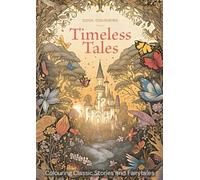 Timeless Tales: Colouring Classic Stories and Fairytales