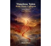 Timeless Tales From Many Cultures: Some Famous Love Stories