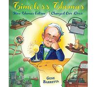 Timeless Thomas: How Thomas Edison Changed Our Lives (Famous Inventors in History)