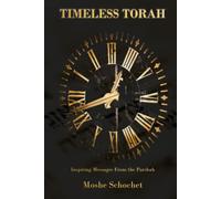 Timeless Torah: Inspiring Messages from the Parshah