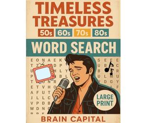 Timeless Treasures Large Print Word Search for Adults & Seniors: A Nostalgic Word Puzzle Book of Classic TV, Movies & Vintage Music (1950s-1980s) Fun ... Gift for Grandmas, Boomers, and Retro Fans