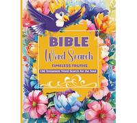 Timeless Truths-Old Testament Word Search for the Soul: 75 Old Testament Bible Stories and Word Search Puzzles: 8.5x11.25 Glossy Cover: Answer Key Included