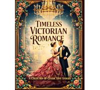 Timeless Victorian Romance: An Elegant Coloring Journey Through Grand Palaces, Regency Ballrooms, and Classic Love Stories for Adults.