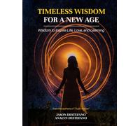 Timeless Wisdom for a New Age: Wisdom to Inspire Life, Love, and Learning