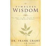 Timeless Wisdom: The Best of Dr. Frank Crane's Four-Minute Essays