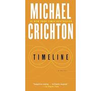 Timeline 1st (first) Edition by Crichton, Michael published by Ballantine Books (2003)