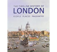 Timeline History of London: People Places Pageantry