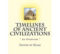 Timelines of Ancient Civilizations: " An Overview "