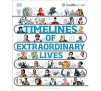 Timelines of Extraordinary Lives (DK Children's Timelines)
