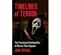 Timelines of Terror: The Fractured Continuities of Horror Film Sequels
