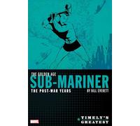 Timely's Greatest: The Golden Age Sub-Mariner by Bill Everett - The Post-War Years Omnibus: The Golden Age Sub-Mariner - The Post-War Years Omnibus
