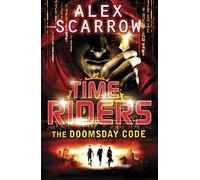 TimeRiders: The Doomsday Code (Book 3): (TimeRiders)