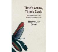 Time's Arrow, Time's Cycle: Myth and Metaphor in the Discovery of Geological Time (The Jerusalem-Harvard Lectures)