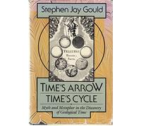 Times Arrow Times Cycle - Myth & Metaphor in Discovery of Geolotical Time: Myth and Metaphor in the Discovery of Geological Time (Jerusalem-Harvard Lectures)