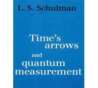 Time's Arrows and Quantum Measurement – Cambridge University Press