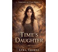 Time's Daughter: 2 (Threads of Time)