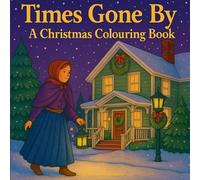 Times Gone By: A Christmas Colouring Book