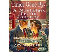Times Gone By: A Nostalgic Trivia Journey: 1