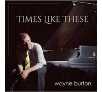 Wayne Burton - Times Like These