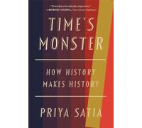 Time's Monster: How History Makes History