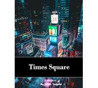 Times Square: Times Square: Neon Lights, Broadway Theaters, Billboards, New York Energy and More