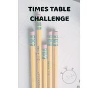 TIMES TABLE CHALLENGE: Mental arithmetic fun quiz book.