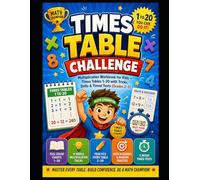 Times Table Challenge: Multiplication Workbook for Kids - Times Tables 1-20 with Tricks, Drills & Timed Tests (Grades 2-5)