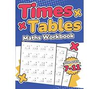Times Tables Maths Workbook | Kids Ages 7-11 | Multiplication Activity Book | 100 Times Maths Test Drills | Grade 2, 3, 4, 5,and 6 | Year 2, 3, 4, 5, ... Range From 0-12 | Mixed Number Questions