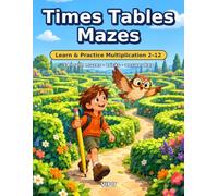 Times Tables Mazes: Learn and Practice Multiplication from 2 to 12 with 54 Math Mazes, Tricks and Answer Key - Grades 3-4 Workbook