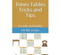 Times Tables Tricks and Tips: For Kids and Adults