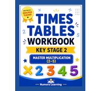 Times Tables Workbook age 7-9: Key Stage 2 Maths Practice: Master Multiplication 2-5 with Practice, Word Problems, Speed Tests and Challenges (Numora Learning Times Tables Mastery Series)