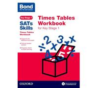Bond Sats Skills: Times Tables Workbook for Key Stage 1