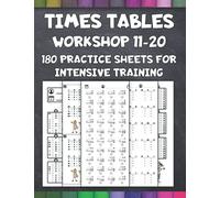 Times Tables Workshop 11-20 - 180 Practice Sheets For Intensive Training: Fact families, worksheets, tools, and tables - Become an expert in no-time