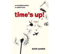 Time's Up!: An Uncivilized Solution to a Global Crisis