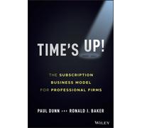Time's Up! : The Subscription Business Model for Professional Firms