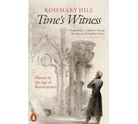 Time's Witness : History in the Age of Romanticism