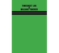 Timesheet Log & Mileage Tracker: Green Cover | Log Your Shift Hours & Work Mileage | Log Template, Notebook, Booklet | Destination Log Including Notes ... Taxi & More: Volume 7 (Driver's Gifts)
