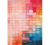 Timeworn Paint Swatches, Volume 1: 24 Unique Papers for Collage, Journaling, and Crafts