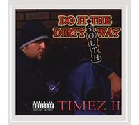 Timez II - Do It the Dirty South Way [Explicit]