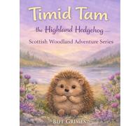 Timid Tam: The Highland Hedgehog (Scottish woodland Adventures)