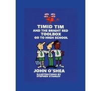 Timid Tim and the Bright Red Toolbox go to High School