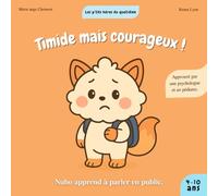 Timide mais courageux - Nubo apprend à parler en public - Les p'tits héros du quotidien de 4 à 10 ans sur la timidité.: Les p'tits héros du quotidien ... Nubo - Livre pour les enfants de 4 à 10 ans.)