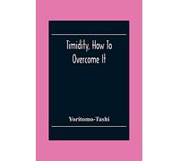 Timidity, How To Overcome It