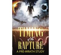 Timing of the Rapture: A Pre-wrath Study