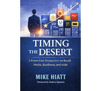 Timing the Desert: A Front Line Perspective on Retail Media, Readiness, and Scale
